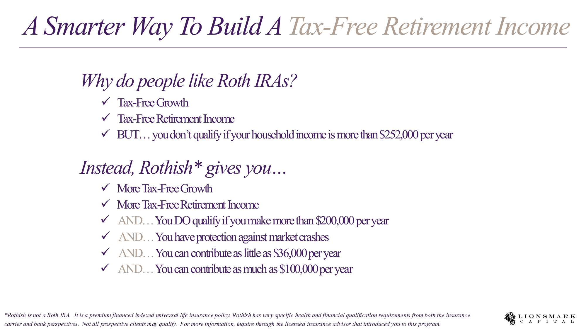 Why do people like Roth IRAs? Instead, Rothish gives you…
