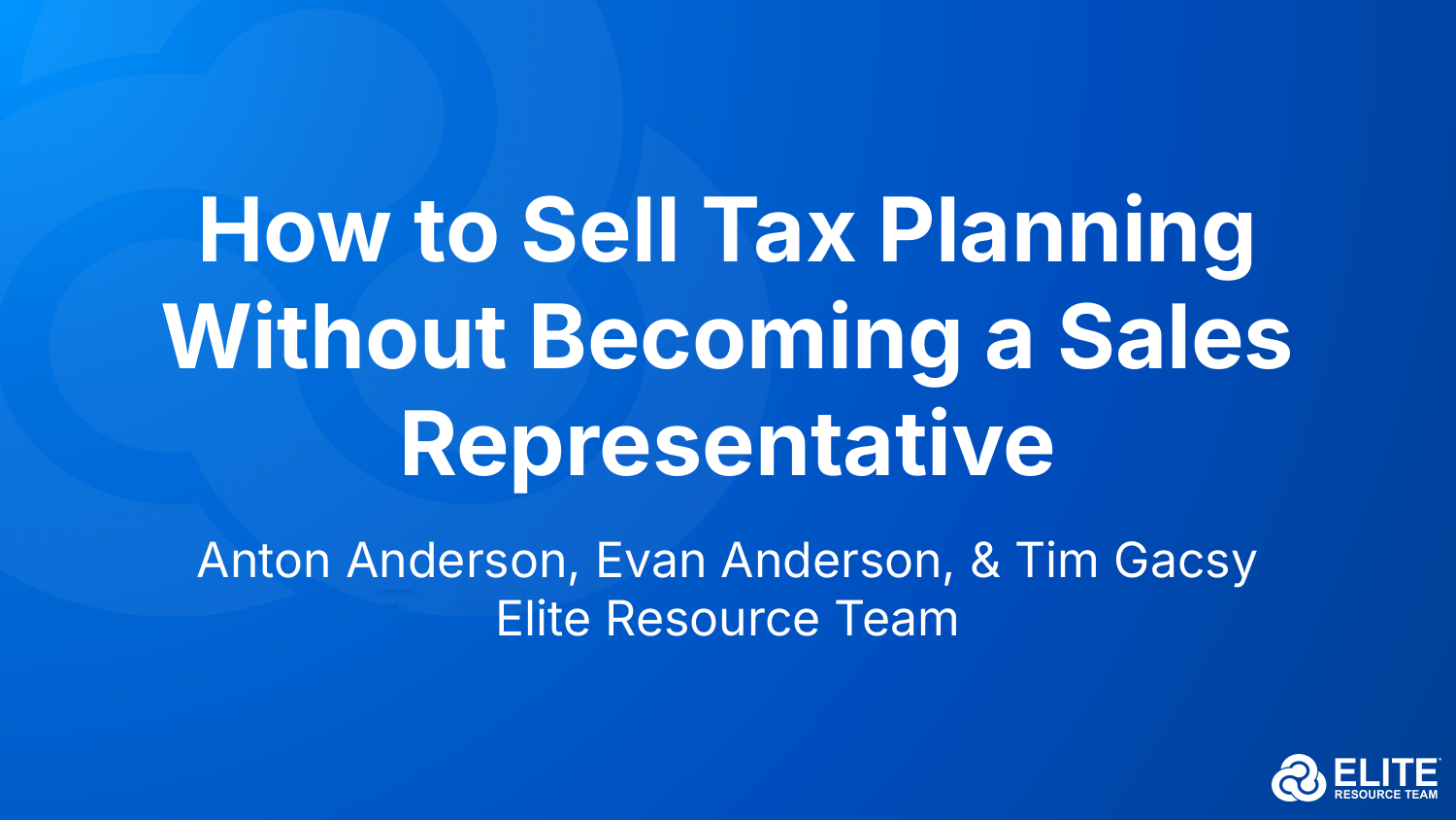 How to Sell Tax Planning Without Becoming a Sales Rep