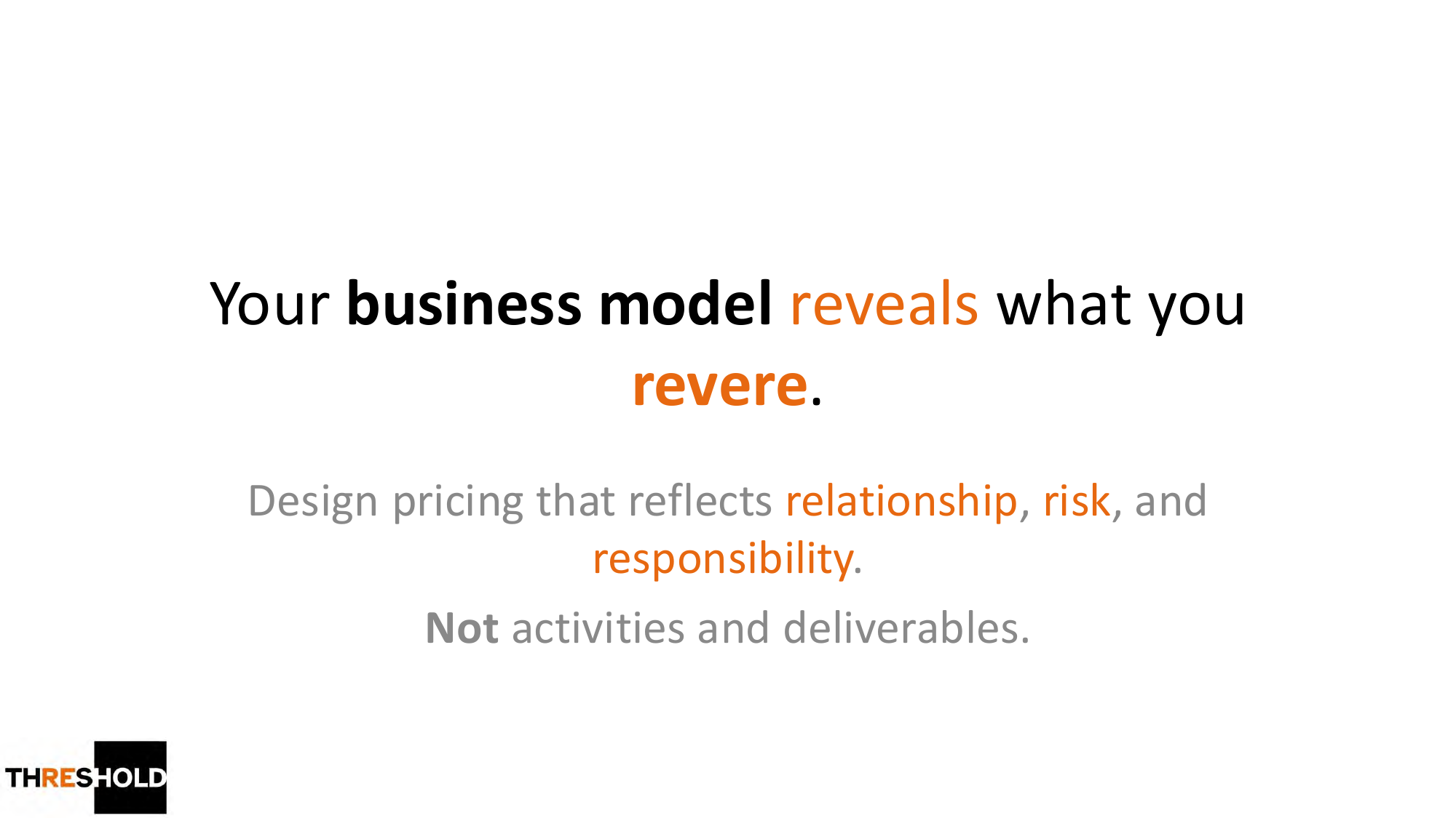 Your business model reveals what you revere