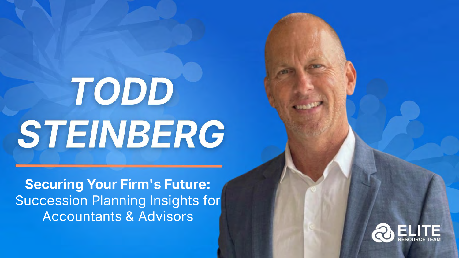 Securing Your Firm's Future — Todd Steinberg