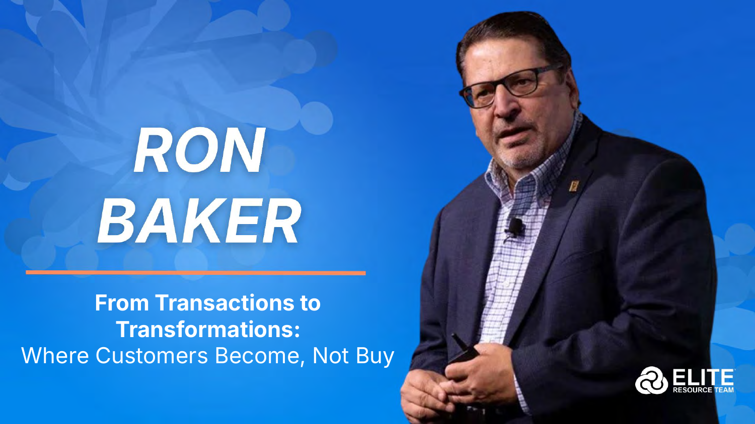 Ron Baker — From Transactions to Transformations: Where Customers Become, Not Buy